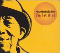 I'm Satisfied von Mississippi John Hurt