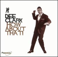 How About That [Pazzazz] von Dee Clark