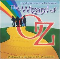 Wizard of Oz [Highlights from the Hit Musical] von C.C. Productions
