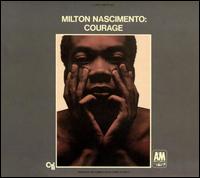 Courage von Milton Nascimento