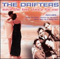 Save the Last Dance for Me [Legacy] von The Drifters