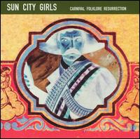 Carnival Folklore Resurrection, Vol. 13: 98.6 Is Death von Sun City Girls