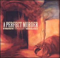 Strength Through Vengeance von A Perfect Murder