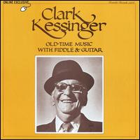 Old-Time Music with Fiddle & Guitar von Clark Kessinger