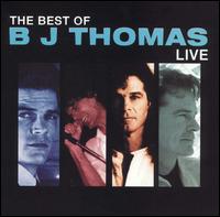 Best of B.J. Thomas: Live von B.J. Thomas