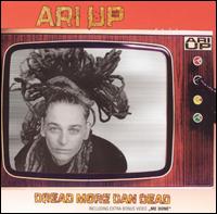 Dread More Dan Dead von Ari Up