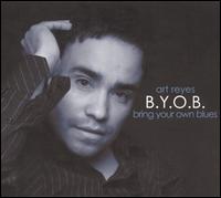 B.Y.O.B. (Bring Your Own Blues) von Art Reyes