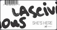She's Here von Lascivious
