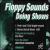 Doing Shows von Floppy Sounds