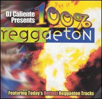 100% Reggaeton von DJ Caliente