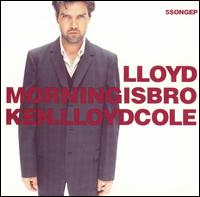 Morning is Broken von Lloyd Cole