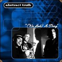 We Had a Thing [CD] von Abstract Truth