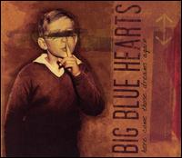Here Come Those Dreams Again von Big Blue Hearts