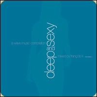 Deep and Sexy, Vol. 1: Mixed by François K von François K