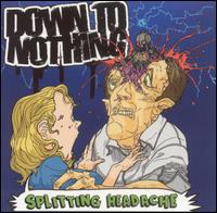 Splitting Headache von Down to Nothing