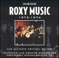 Inside Roxy Music 1972-1974: The Ultimate Critical Review von Roxy Music