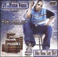 Who Grind Like Us? von JT the Bigga Figga