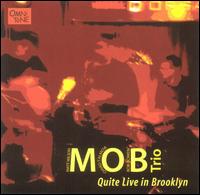 Quite Live in Brooklyn von M.O.B. Trio