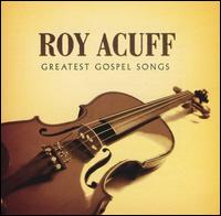Greatest Gospel Songs von Roy Acuff