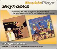 Ego Is Not a Dirty Word/Living in the 70's von Skyhooks