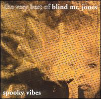 Spooky Vibes: The Very Best of Blind Mr. Jones von Blind Mr. Jones