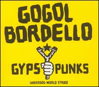 Gypsy Punks Underdog World Strike von Gogol Bordello