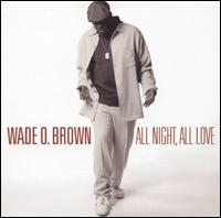 All Night, All Love von Wade O. Brown