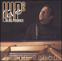 In His Presence, Vol. 2 von Clint Brown