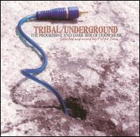 Tribal/Underground: The Progressive and Dark Side of House Music von Various Artists