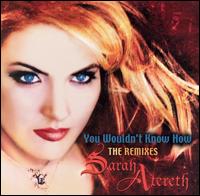 You Wouldn't Know How: The Remixes von Sarah Atereth