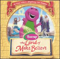 Land of Make Believe von Barney