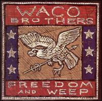 Freedom and Weep von The Waco Brothers