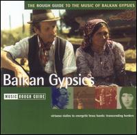 Rough Guide to the Music of Balkan Gypsies von Various Artists