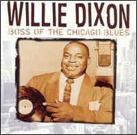 Boss of the Chicago Blues von Willie Dixon