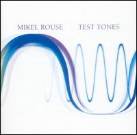 Test Tones von Mikel Rouse