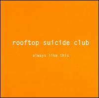 Always Like This von Rooftop Suicide Club