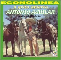 Grito Abierto von Antonio Aguilar