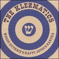 Woody Guthrie's Happy Joyous Hanuka [2004] von The Klezmatics