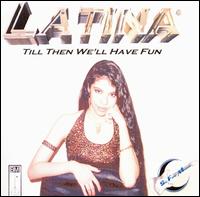 Till Then We'll Have Fun von Latina