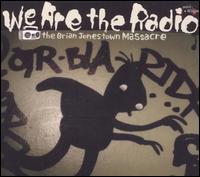 We Are the Radio von The Brian Jonestown Massacre