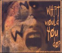 What Would You Do? von Robert Temple