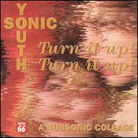 Turn It Up! Turn It Up! von Sonic Youth