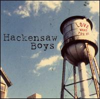 Love What You Do von The Hackensaw Boys