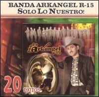 Solo lo Nuestro: 20 Exitos von Banda Arkangel