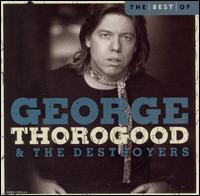 Best of George Thorogood & the Destroyers: 10 Best Series [Capitol] von George Thorogood