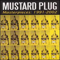 Masterpieces: 1991-2002 [Bonus Tracks] von Mustard Plug