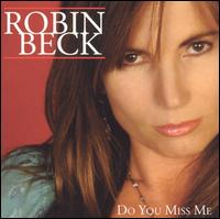 Do You Miss Me von Robin Beck