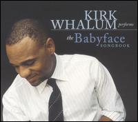 Kirk Whalum Performs the Babyface Songbook von Kirk Whalum