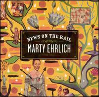 News on the Rail von Marty Ehrlich