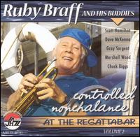 Controlled Nonchalance at the Regattabar, Vol. 2 von Ruby Braff